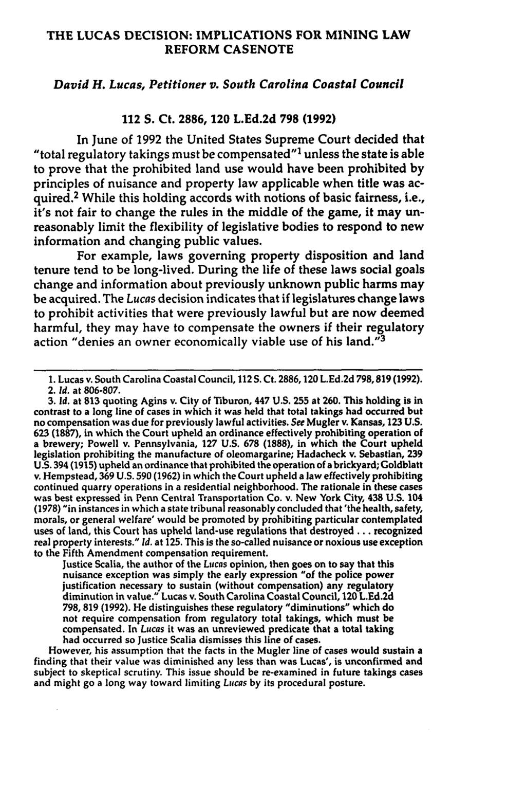 THE LUCAS DECISION: IMPLICATIONS FOR MINING LAW REFORM CASENOTE David H. Lucas, Petitioner v. South Carolina Coastal Council 112 S. Ct. 2886, 120 L.Ed.