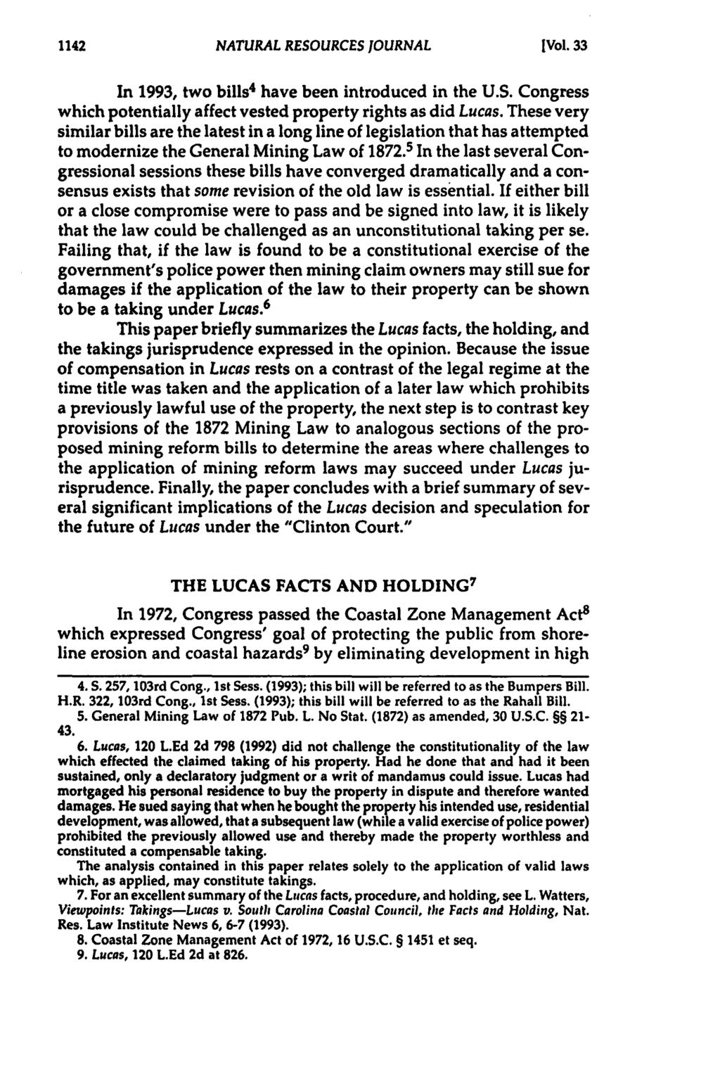 NATURAL RESOURCES JOURNAL [Vol. 33 In 1993, two bills 4 have been introduced in the U.S. Congress which potentially affect vested property rights as did Lucas.