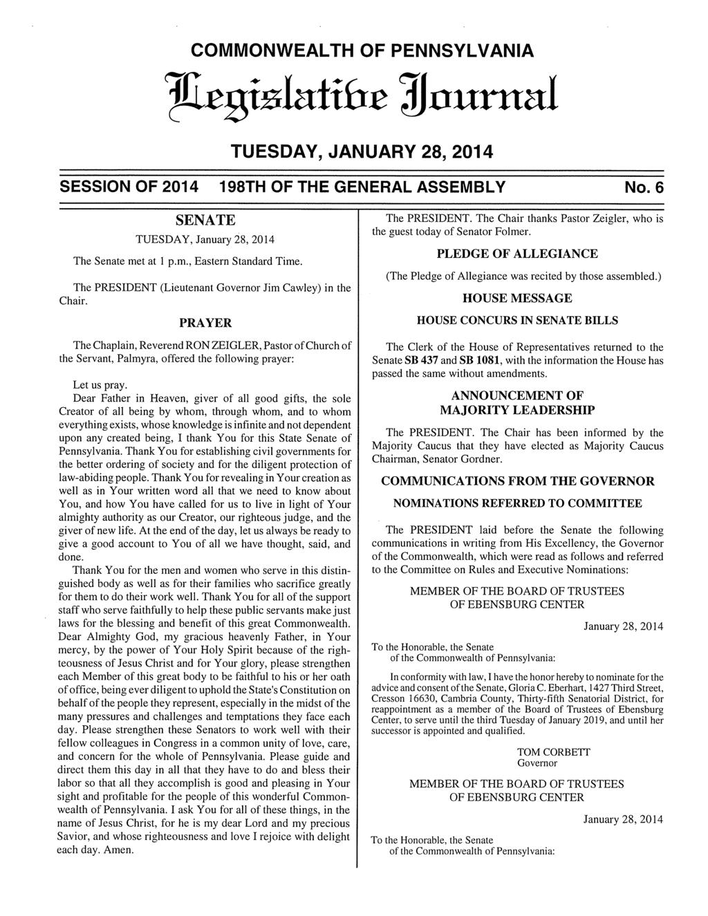 COMMONWEALTH OF PENNSYLVANIA 71,Ceisiafitve Tijountal TUESDAY, JANUARY 28, 2014 SESSION OF 2014 198TH OF THE GENERAL ASSEMBLY No. 6 SENATE TUESDAY, January 28, 2014 The Senate me