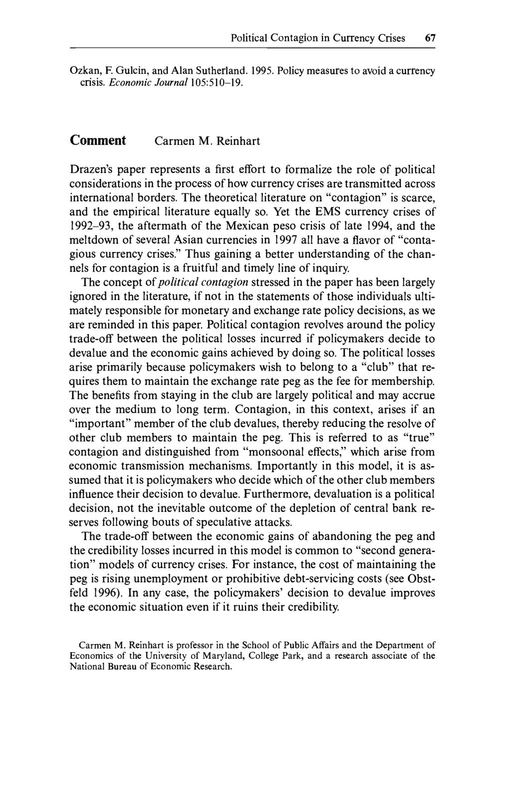 Political Contagion in Currency Crises 67 Ozkan, F. Gulcin, and Alan Sutherland. 1995. Policy measures to avoid a currency crisis. Economic Journal 105:510-19. Comment Carmen M.