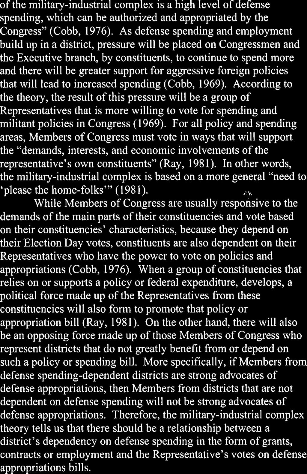 support for aggressive foreign policies that will lead to increased spending (Cobb, 1969).