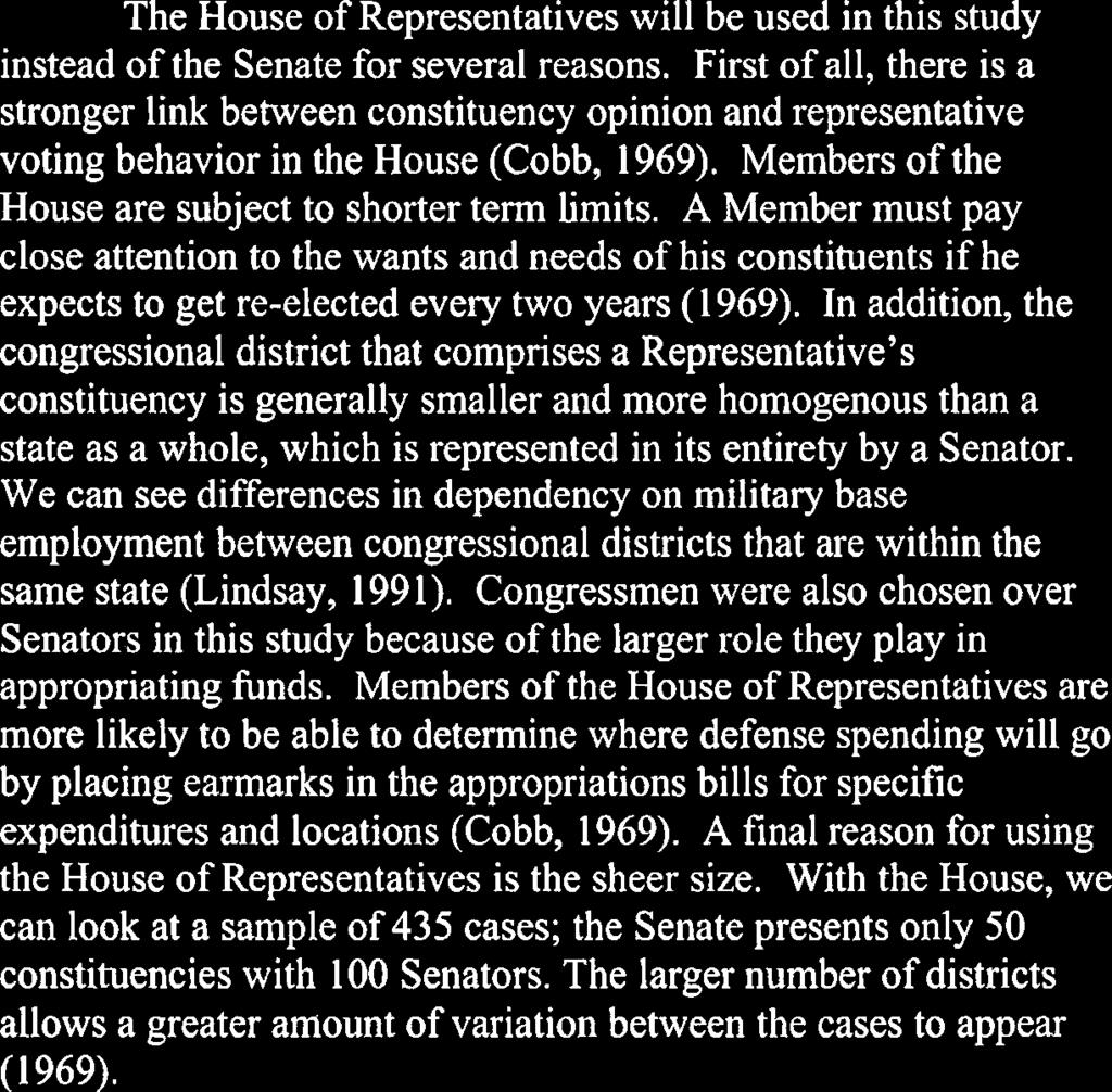 With the House, we can look at a sample of 435 cases; the Senate presents only 50 constituencies with 100 Senators.