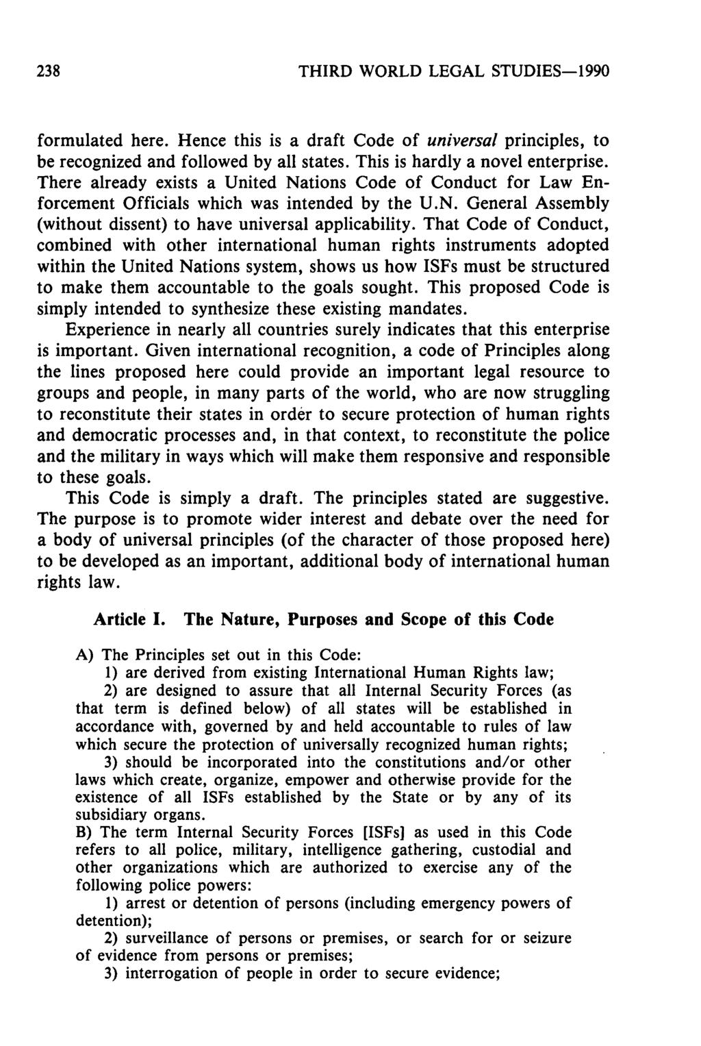 THIRD WORLD LEGAL STUDIES-1990 formulated here. Hence this is a draft Code of universal principles, to be recognized and followed by all states. This is hardly a novel enterprise.