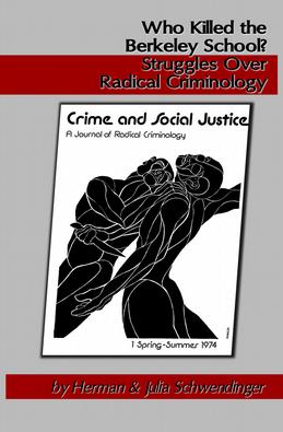 356 RADICAL CRIMINOLOGY (ISSN 1929-7904) Who Killed the Berkeley School?