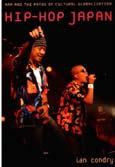 Hip-Hop Japan: Rap and the Paths of Cultural Globalization by Ian Condry In this book, Condry interprets Japan s vibrant hiphop scene, explaining how a music and culture that originated halfway