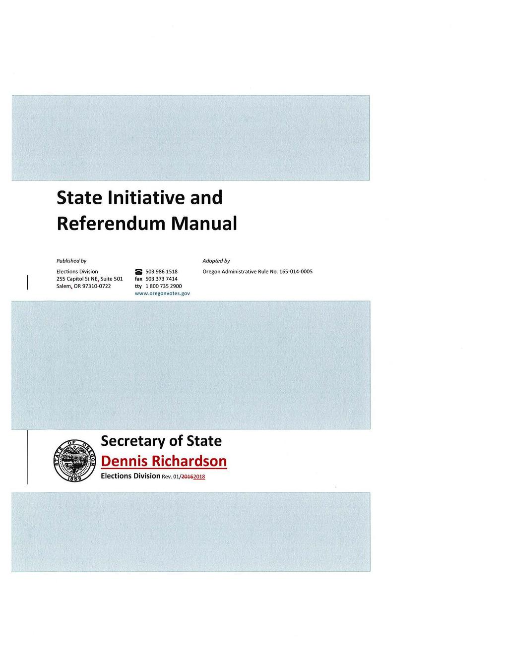 State Initiative and Referendum Manual Published by El ections Division ;ii 503 986 1518 255 Capitol St NE, Suite 501 fax 503 373 7414 Salem, OR 97310-0722 tty 1 800 735