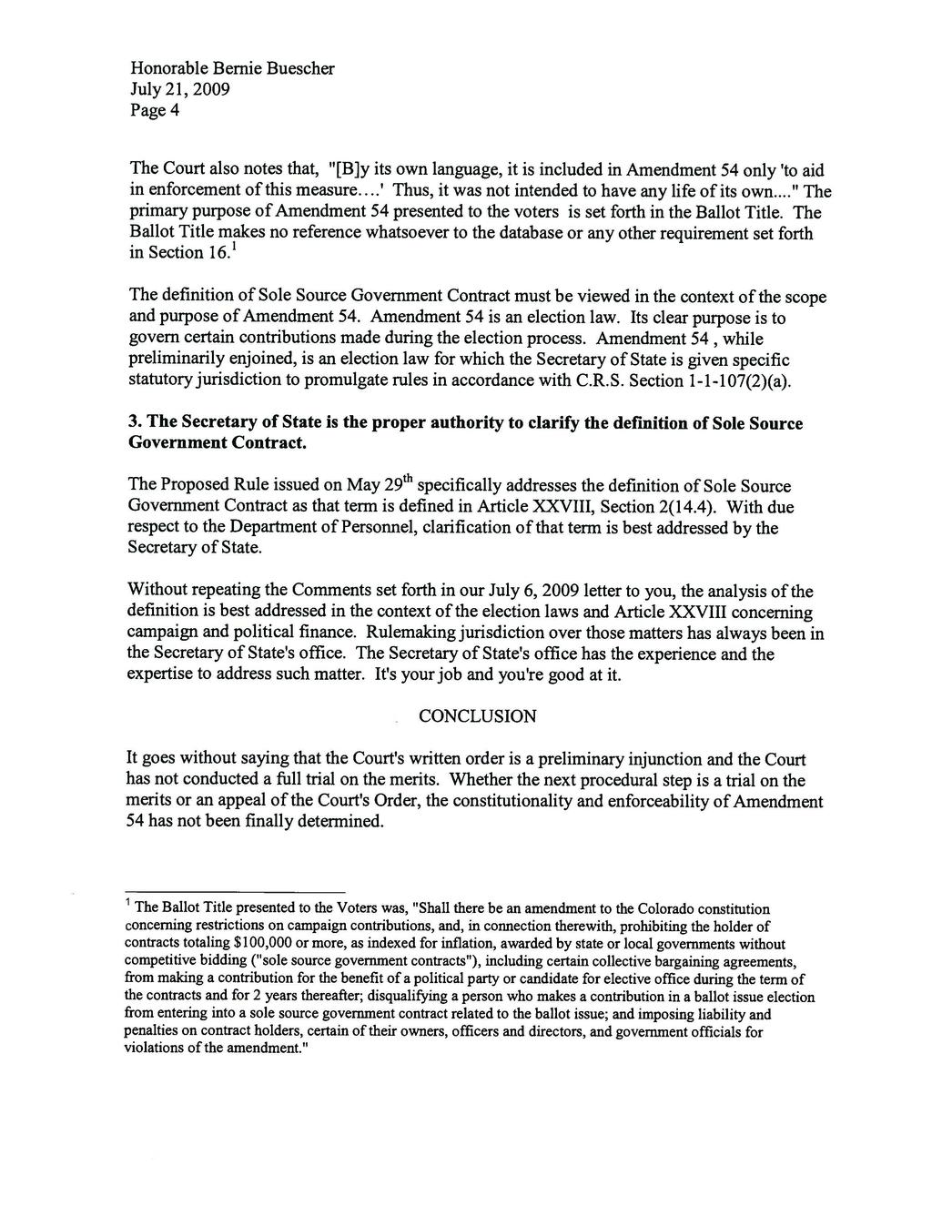 Page 4 The Court also notes that, "[B]y its own language, it is included in Amendment 54 only 'to aid in enforcement of this measure...' Thus, it was not intended to have any life of its own.