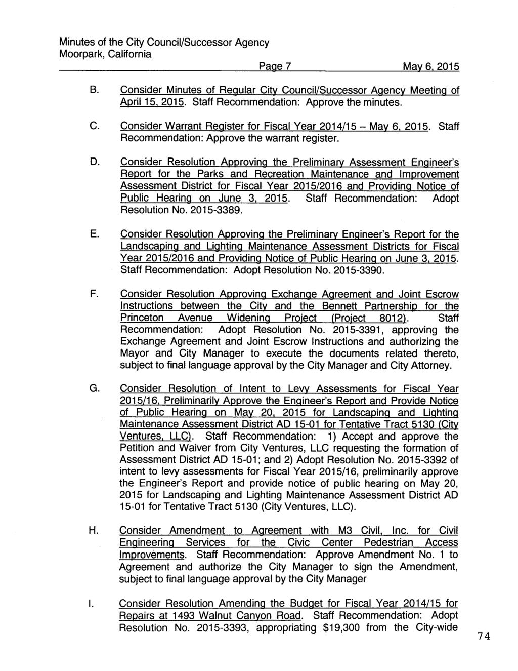 Page 7 May 6. 2015 B. Consider Minutes of Regular City Council/Successor Agency Meeting of April 15, 2015. Staff Recommendation: Approve the minutes. C. Consider Warrant Register for Fiscal Year 2014/15 - May 6.