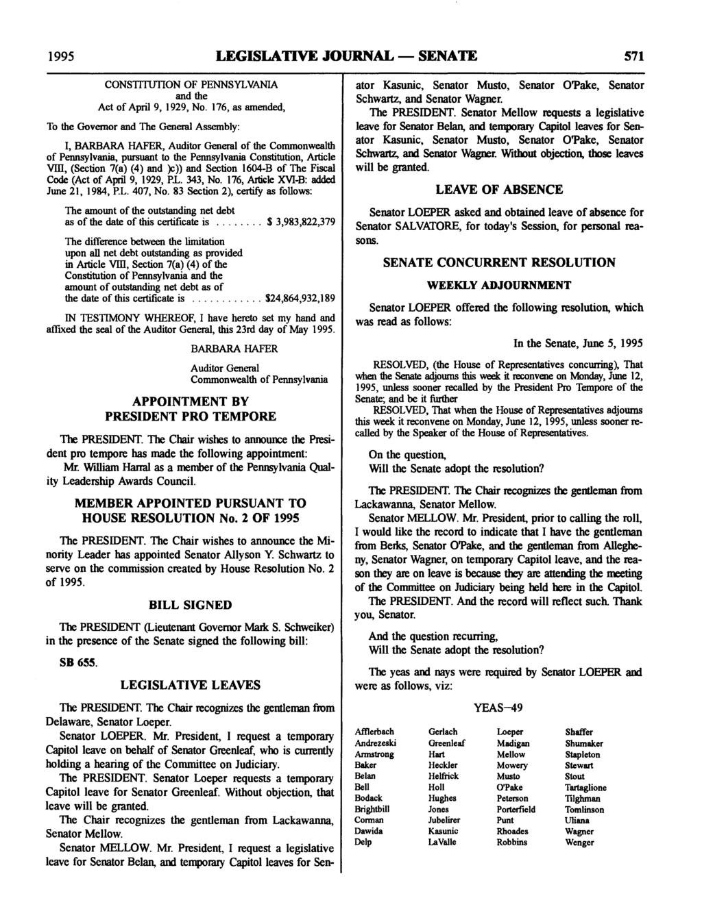 1995 LEGISLATIVE JOURNAL SENATE 571 CONSTITUTION OF PENNSYLVANIA and the Act of April 9, 1929, No. 176, as amended.