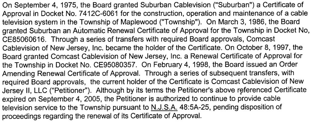 Through a series of transfers with required Board approvals, Comcast Cablevision of New Jersey, Inc. became the holder of the Certificate.