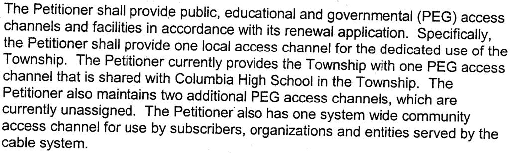 11 10. The Petitioner shall provide public, educational and governmental (PEG) access channels and facilities in accordance with its renewal application.