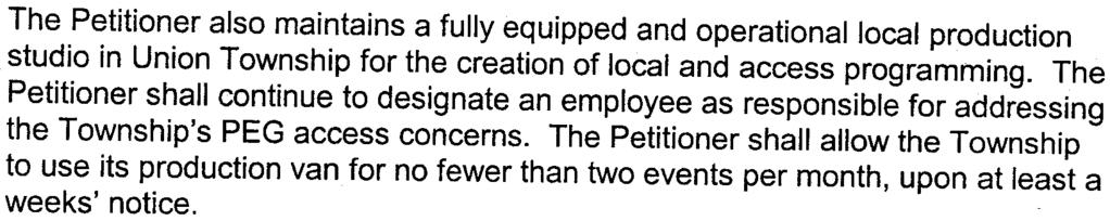 The Petitioner currently provides the Township with one PEG access channel that is shared with Columbia High School in the Township.