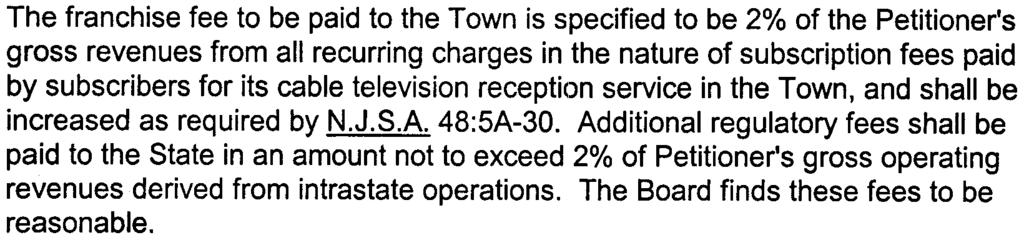 8. 9. The franchise fee to be paid to the Town is specified to be 2% of the Petitioner's gross revenues from all recurring charges in the nature of subscription fees paid by subscribers for its cable