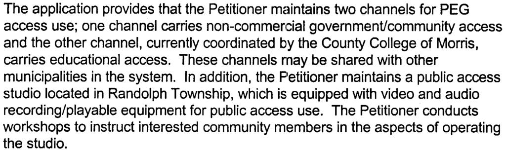 The Petitioner shall provide public, educational and governmental ("PEG") access channels and facilities in accordance with its renewal application and the ordinance.