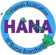HAWAII ASSOCIATION OF NURSE ANESTHETISTS Bylaws, rev 2018; adopted by the HANA BoD April 10, 2018 Article I THE CORPORATION Section 1: Name.
