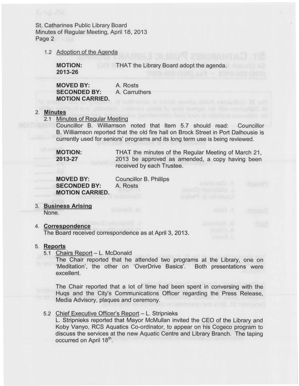 Page 2 1.2 Adoption of the Agenda 2013-26 THAT the Library Board adopt the agenda. 2. Minutes 2.1 Minutes of Regular Meeting noted that Item 5.7 should read : Councillor B.