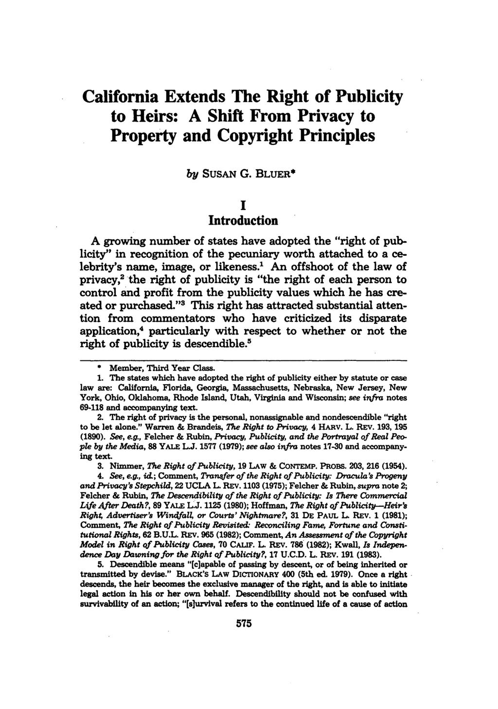California Extends The Right of Publicity to Heirs: A Shift From Privacy to Property and Copyright Principles by SusAN G.