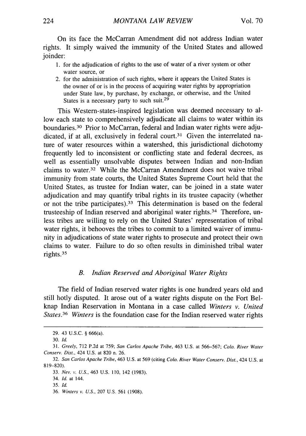 Montana Law Review, Vol. 70 [2009], Iss. 2, Art. 2 MONTANA LAW REVIEW Vol. 70 On its face the McCarran Amendment did not address Indian water rights.