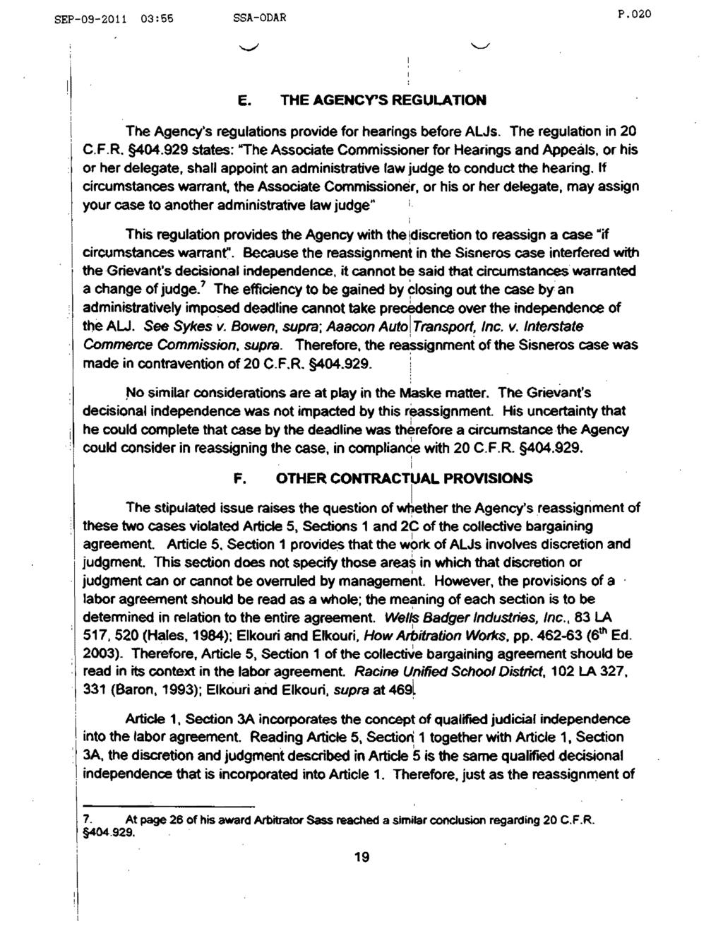 SEP-09-2011 03:55 SSA-ODAR P.020 E. THE AGENCY'S REGULATON The Agency's regulatons provde for hearngs before ALJs. The regulaton n 20 C.F.R. 404.