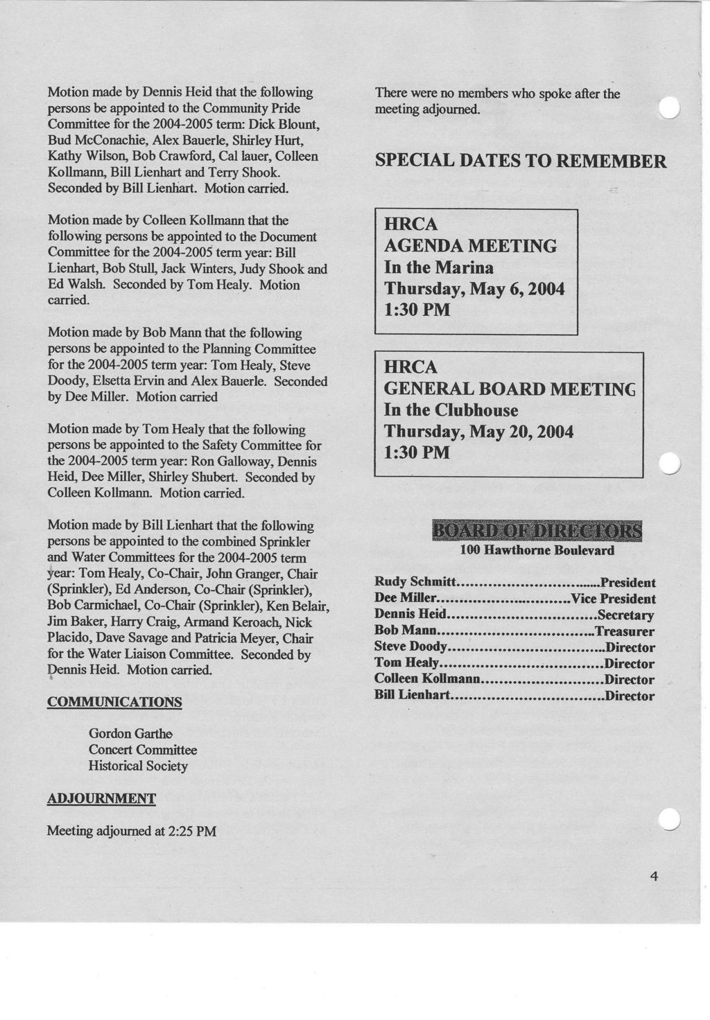 Motion made by Dennis Heid that thefollowing persons be appointed to the Community Pride Committee for the 2004-2005 term: Dick Blount Bud McConachie Alex Bauerle Shirley Hurt Kathy Wilson Bob