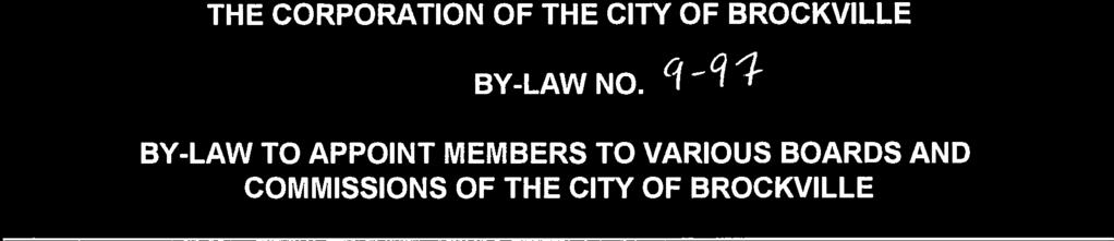 it is necessary to appoint membership from time to time to those local boards now established. NOW THEREFORE THE COUNCIL OF THE CORPORATION OF THE CITY OF BROCKVILLE ENACTS AS FOLLOWS: 1.