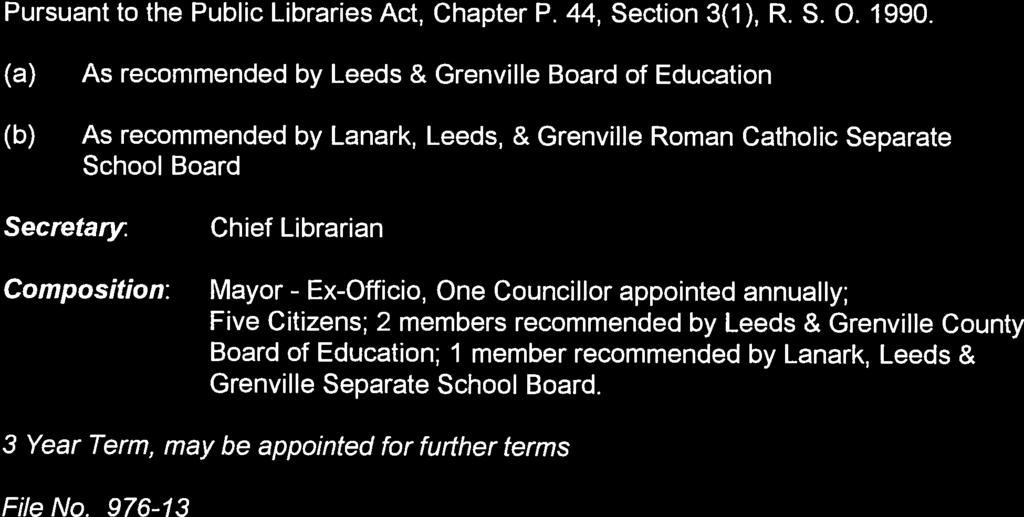 SCHEDULE I TO BY-LAW NUMBER -97 Members appointed to BROCKVILLE PUBLIC LIBRARY BOARD established by By-law Number 286-89 for term as follows: L. R. Eyre November 30, 1997 R. J.