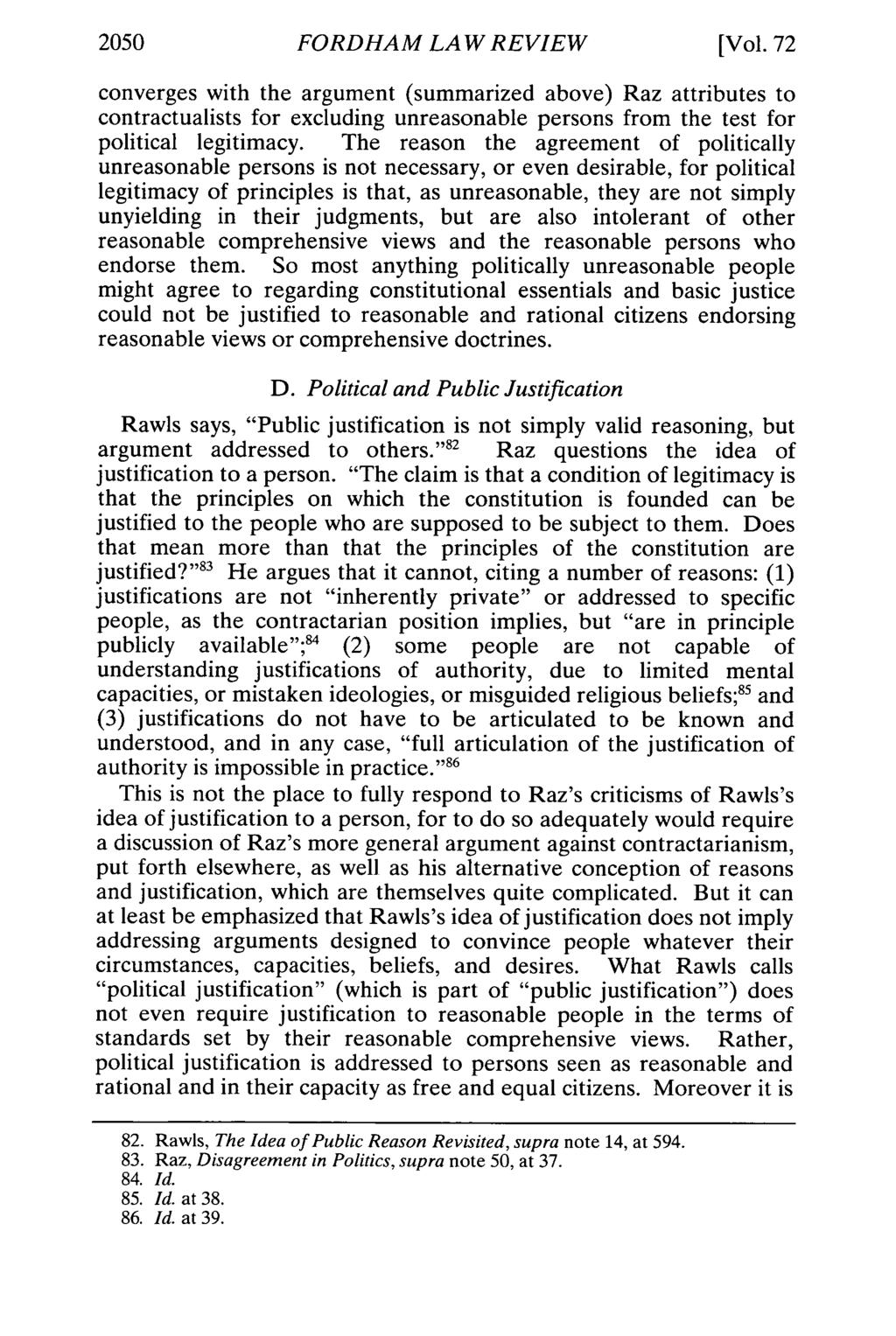2050 FORDHAM LAW REVIEW [Vol. 72 converges with the argument (summarized above) Raz attributes to contractualists for excluding unreasonable persons from the test for political legitimacy.
