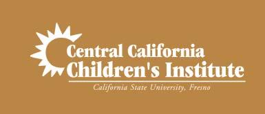 Additional copies of this publication are available at: http://www.csufresno.edu/ccchhs/ci Central California Children s Institute 1625 E.