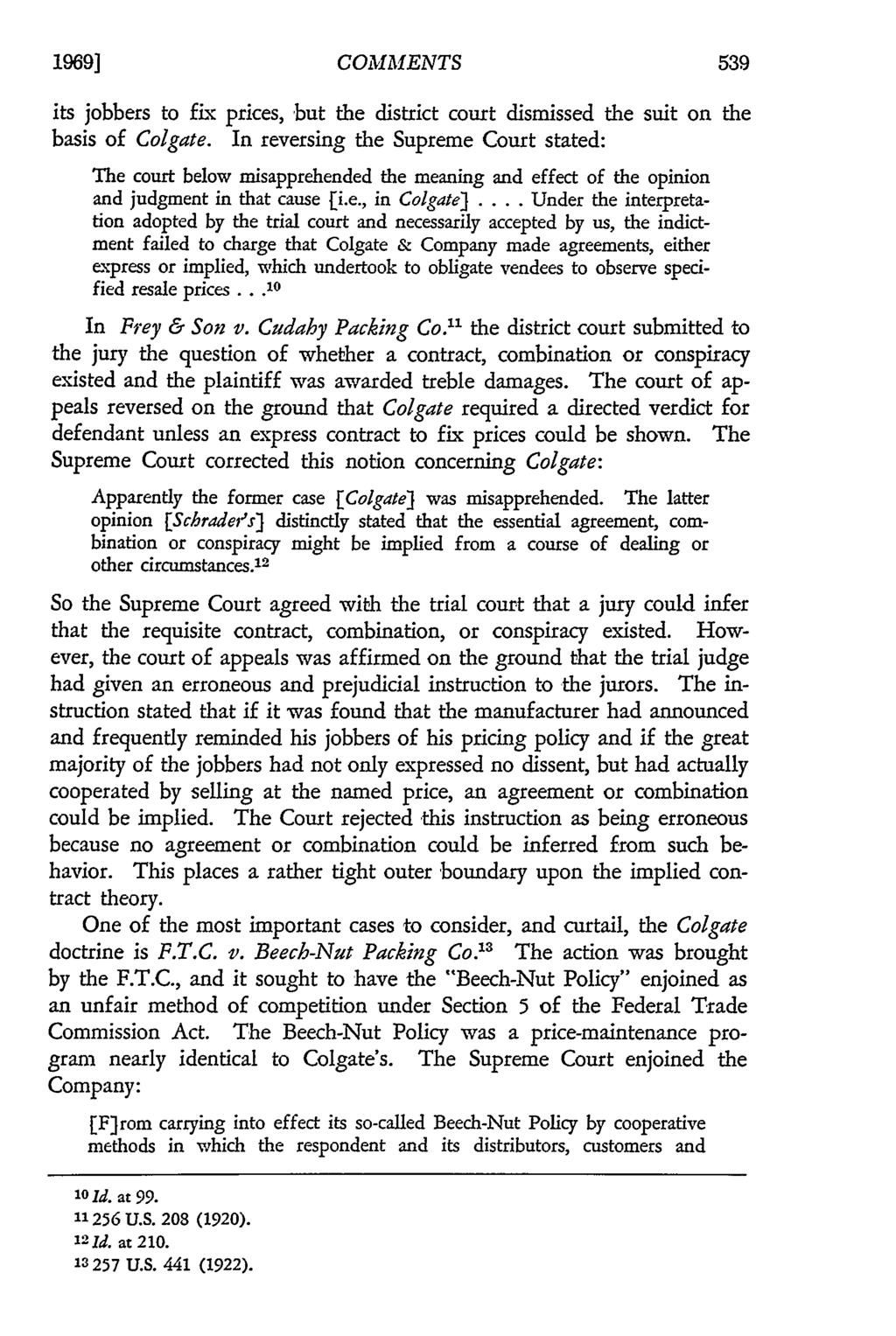 1969] COMMENTS its jobbers to fix prices, but the district court dismissed the suit on the basis of Colgate.
