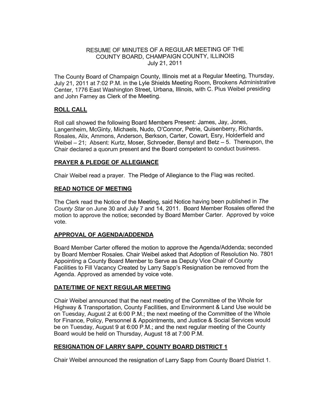 RESUME OF MINUTES OF A REGULAR MEETING OF THE COUNTY BOARD, CHAMPAIGN COUNTY, ILLINOIS July 21, 2011 The County Board of Champaign County, Illinois met at a Regular Meeting, Thursday, July 21, 2011
