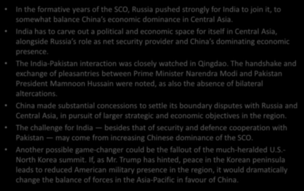 CONTINUE In the formative years of the SCO, Russia pushed strongly for India to join it, to somewhat balance China s economic dominance in Central Asia.