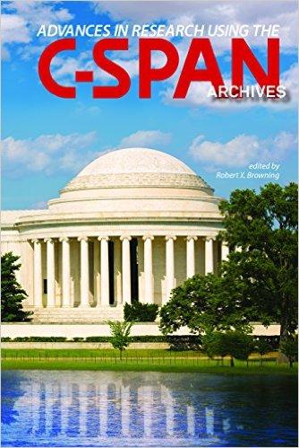 ADVANCES IN RESEARCH USING THE C-SPAN ARCHIVES Robert X Browning (Ed.) Paperback, 978-1-55753-762-1, $35.00 E-book available, $16.