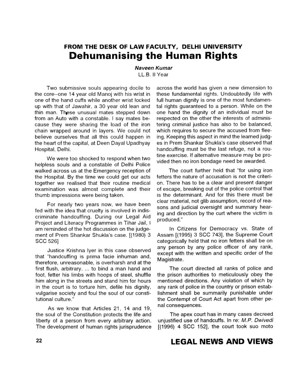 (HUMAN RIGHTS ) FROM THE DESK OF LAW FACULTY, DELHI UNIVERSITY Dehumanising the Human Rights Naveen Kumar LL.B.