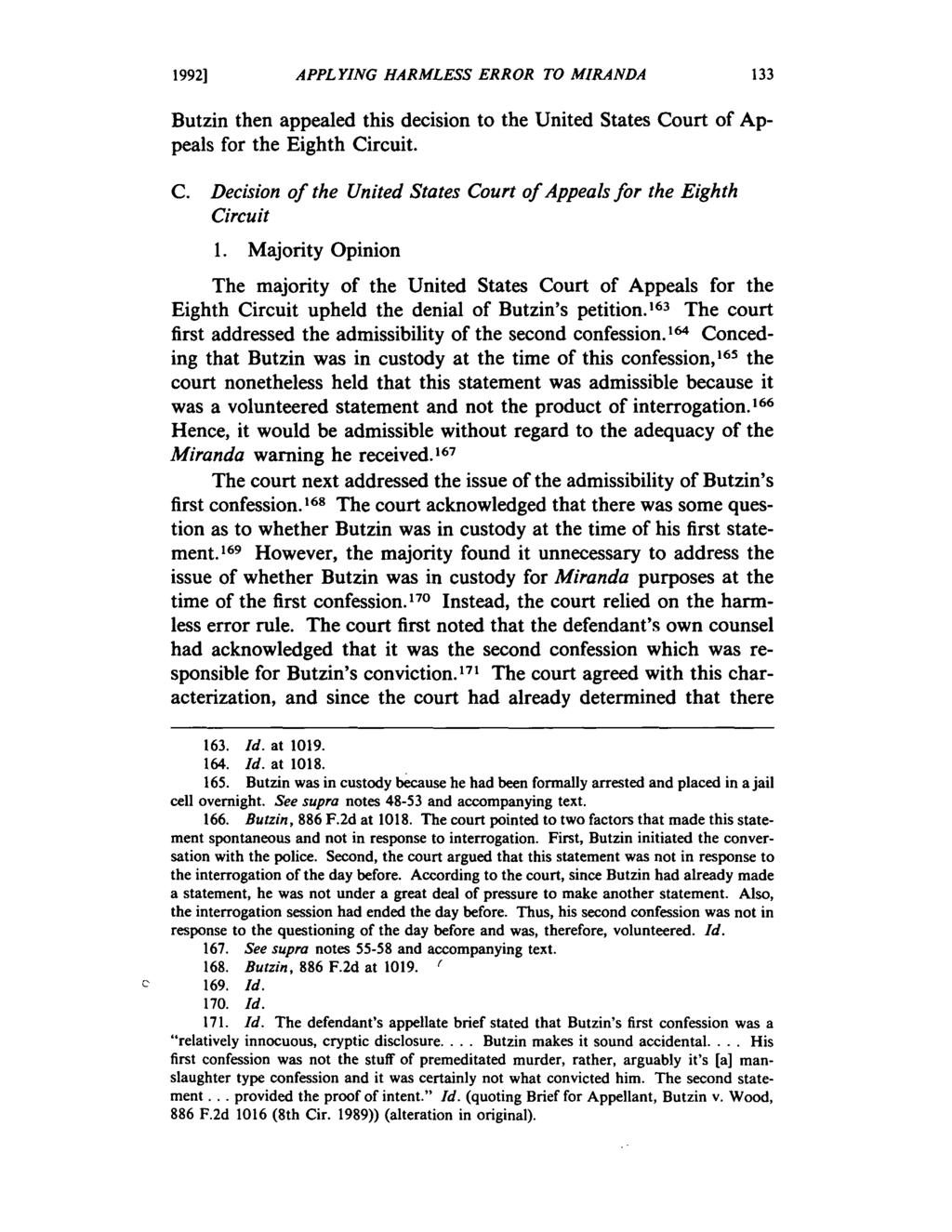 1992] APPLYING HARMLESS ERROR TO MIRANDA 133 Butzin then appealed this decision to the United States Court of Appeals for the Eighth Circuit. C. Decision of the United States Court ofappeals for the Eighth Circuit 1.