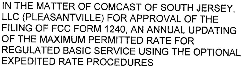 , Oaks, Pennsylvania for Petitioner BY THE BOARD: On October 1, 2010, Comcast of South Jersey, LLC (Pleasantville ("Petitioner" filed Federal Communications