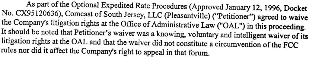 CX95120636, Comcast of South Jersey, LLC (pleasantville ("Petitioner" agreed to waive the Company's litigation rights at the Office of Administrative Law ("OAL" in this proceeding.