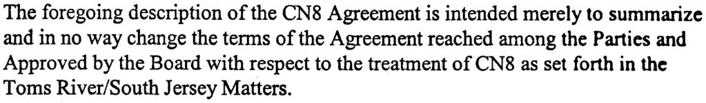 "CN8 Agreement". For convenience, a copy of the Toms River/South Jersey Stipulations' Exhibit B is annexed hereto as Attachment 1.