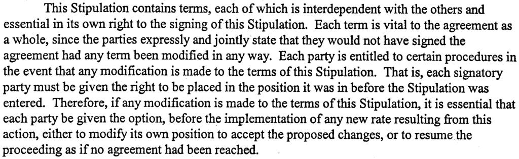 This Stipulation contains tenus, each of which is interdependent with the others and essential in its own right to the signing of this Stipulation.