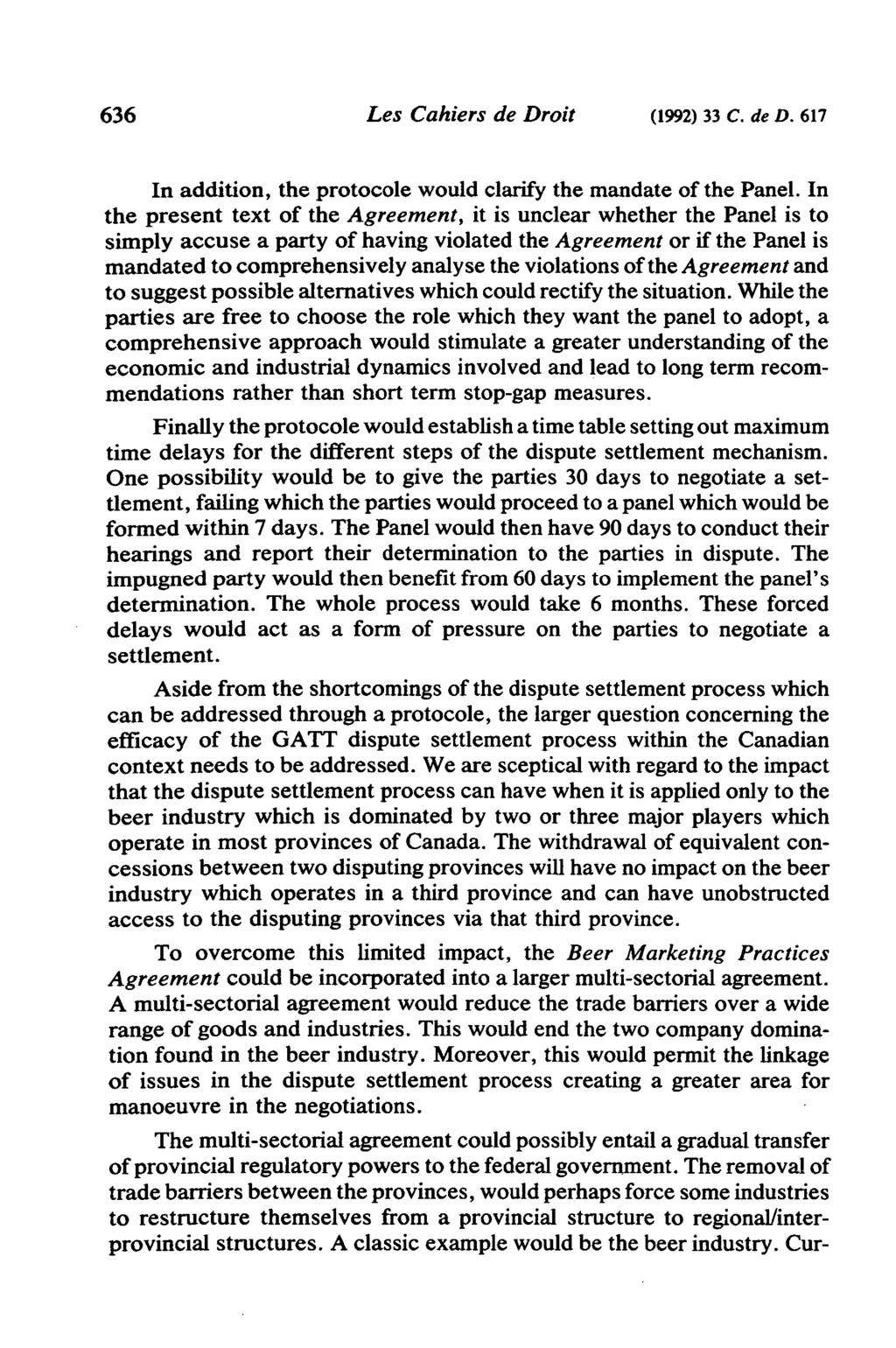 636 Les Cahiers de Droit (1992) 33 C. de D. 617 In addition, the protocole would clarify the mandate of the Panel.