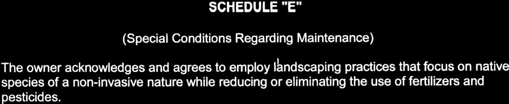 14 SCHEDULE E (Special Conditions Regarding Maintenance The owner acknowledges and agrees to employ lndscaping practices