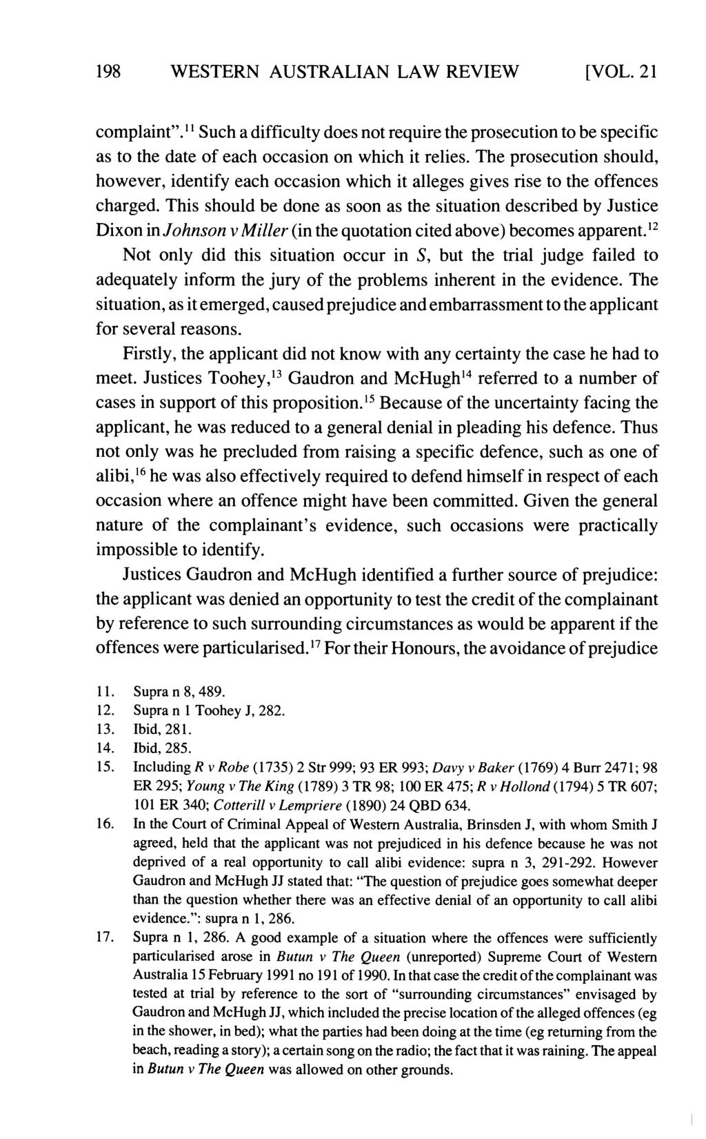 198 WESTERN AUSTRALIAN LAW REVIEW [VOL. 21 complaint"." Such a difficulty does not require the prosecution to be specific as to the date of each occasion on which it relies.