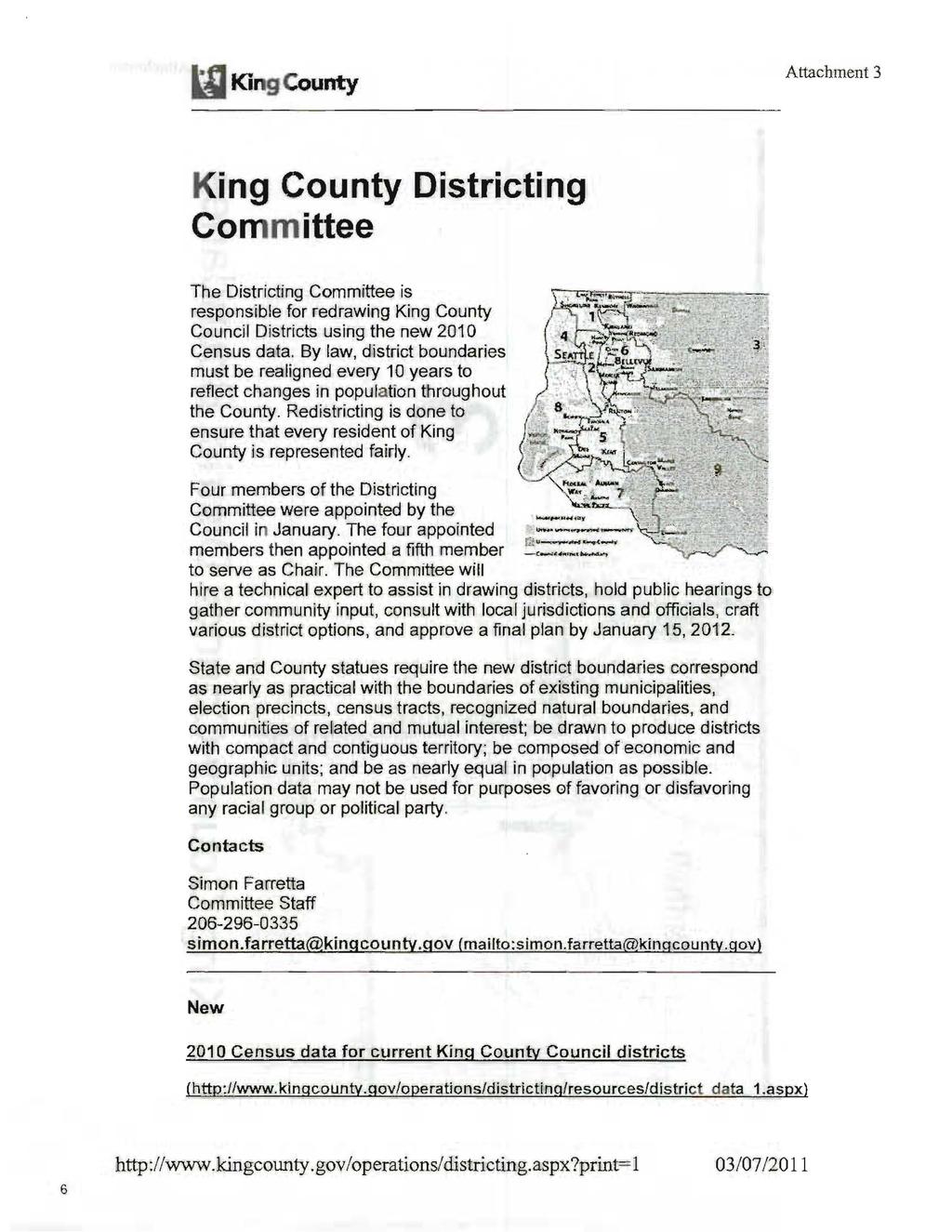 Ki- ounty Attachment 3 in,g County Districti,ng Committee The Districting Committee is responsible for redrawing King County Council Districts using the new 2010 Census data.