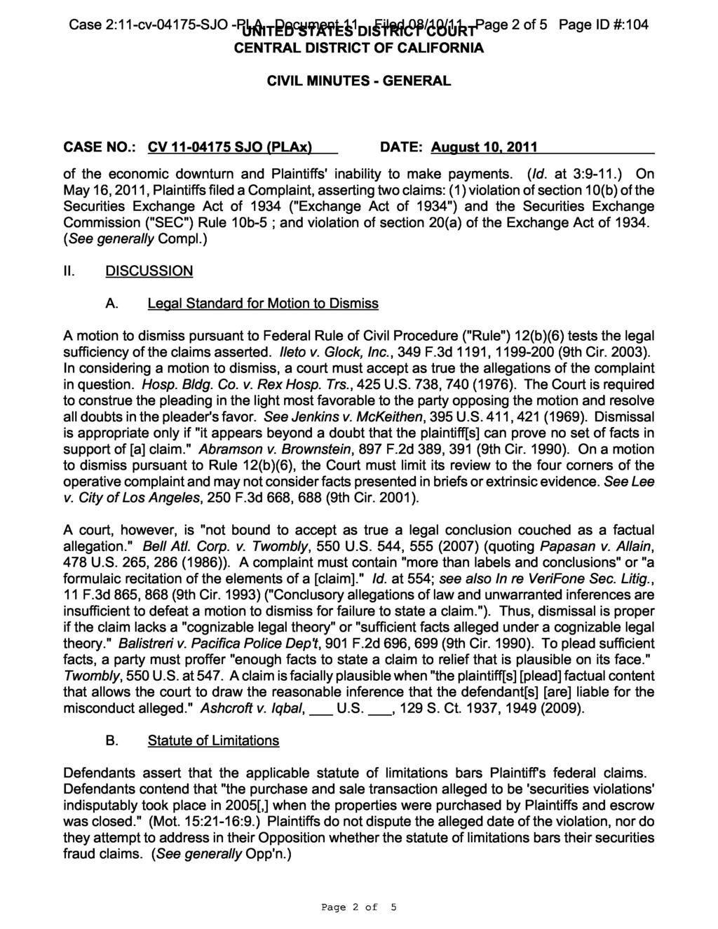 Case 2:11-cv-04175-SJO -PLA Document 11 Filed 08/10/11 Page 2 of 5 Page ID #:104 of the economic downturn and Plaintiffs' inability to make payments. ( Id. at 3:9-11.