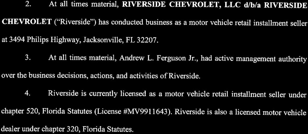 determine whether any provision of chapter 520, Florida Statutes, has been violated by any person. 2.