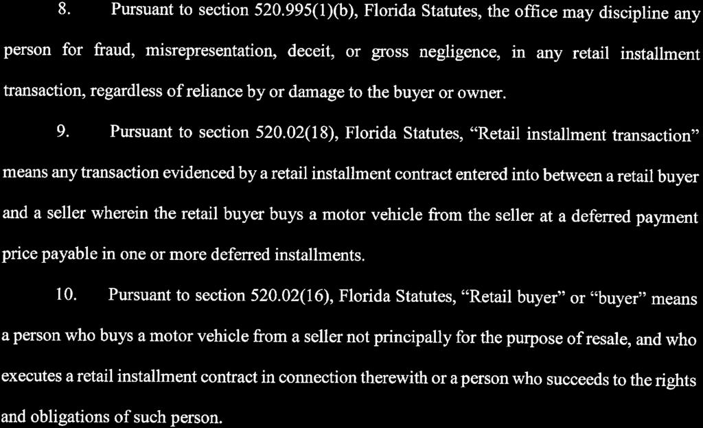 license for violations of chapter 520, Florida Statutes. 6. Pursuant to section 520.
