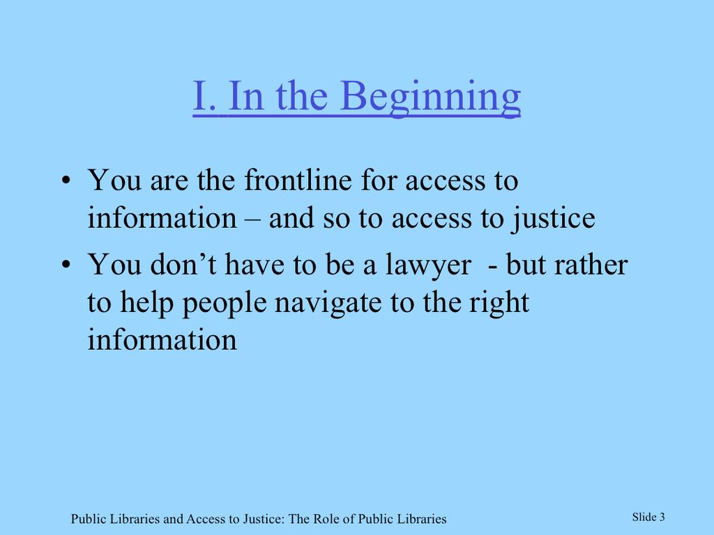 Public librarians are the front line for access to justice, but in the role of navigator, not legal experts.