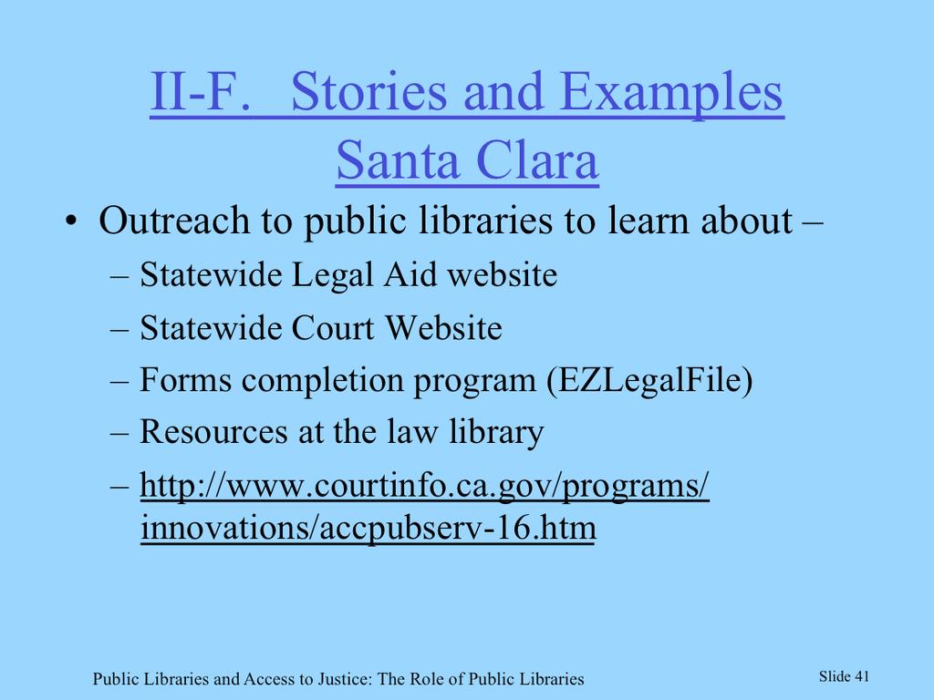 Representatives from the state and local court self-help website and document assembly programs made presentations to local librarians so that they learned about free, credible and up-to-date legal