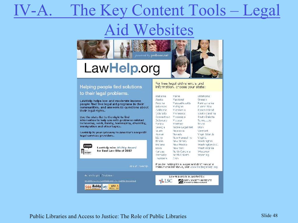 Here is the national gateway to legal aid sites in all 50 states lawhelp.org.