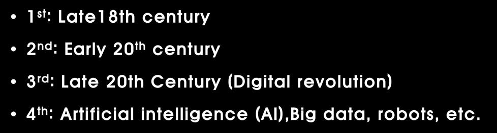 20th Century (Digital revolution) 4 th : Artificial intelligence (AI),Big