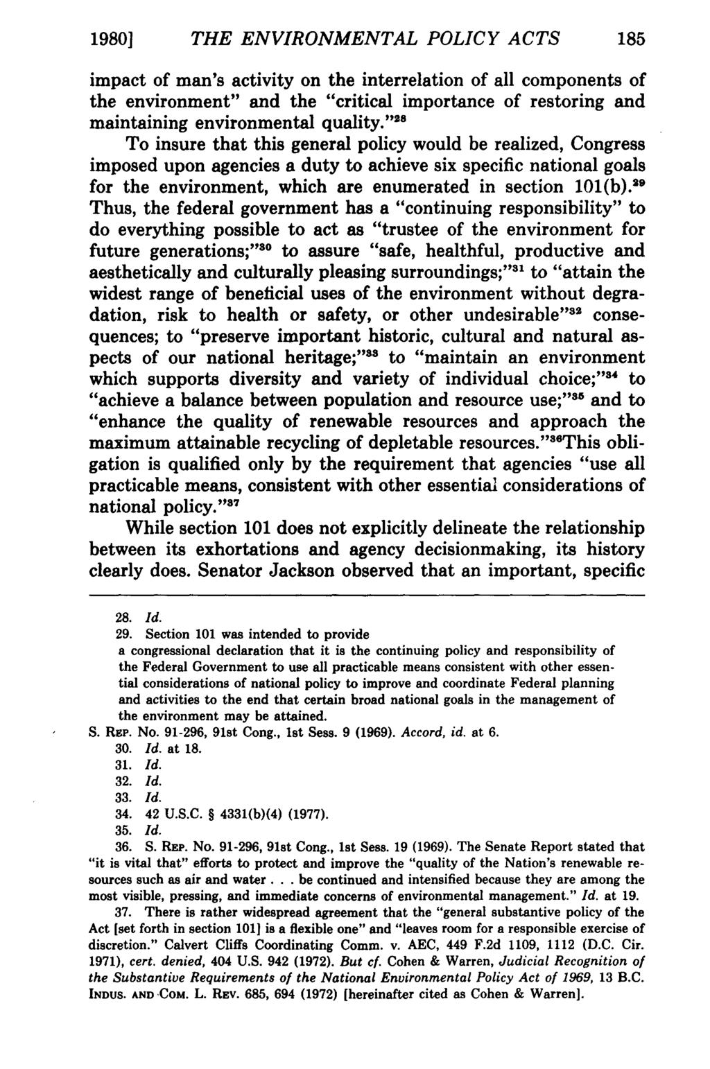 1980] THE ENVIRONMENTAL POLICY ACTS 185 impact of man's activity on the interrelation of all components of the environment" and the "critical importance of restoring and maintaining environmental